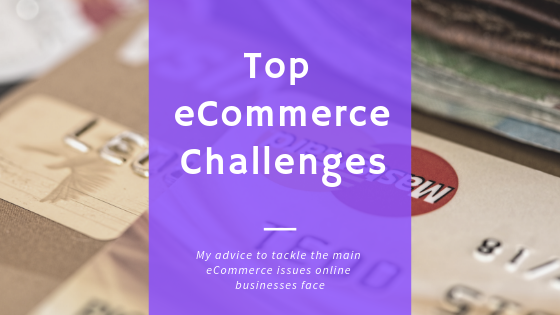 top ecommerce challenges for businesses